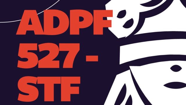 Arguição de Descumprimento de Preceito Fundamental 527 – STF