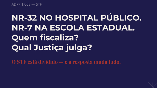 ADPF 1.068 – Aplicabilidade das NRs ao funcionalismo público